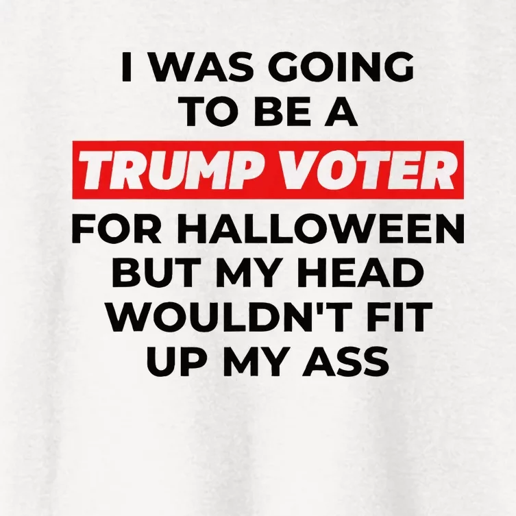 I Was Going To Be A Trump Voter For Halloween But... Women's Crop Top Tee