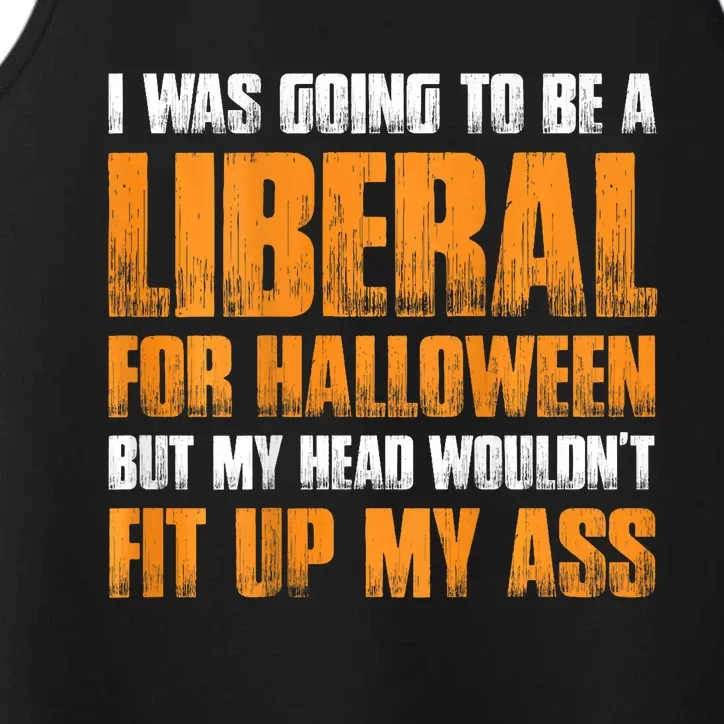 I Was Going To Be A Liberal For Halloween Performance Tank