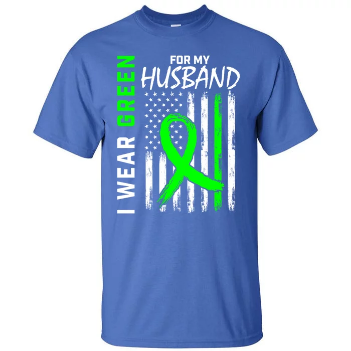 I Wear Green For My Husband Ney Disease Awareness Flag Cute Gift Tall T-Shirt