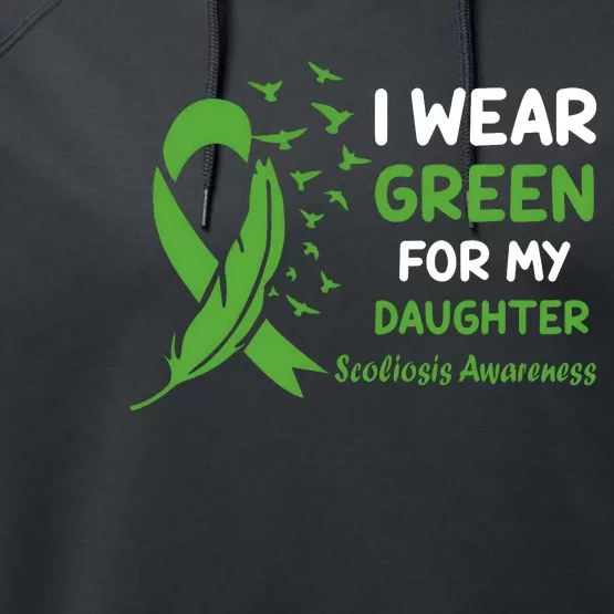 I Wear Green For My Daughter Scoliosis Awareness Performance Fleece Hoodie