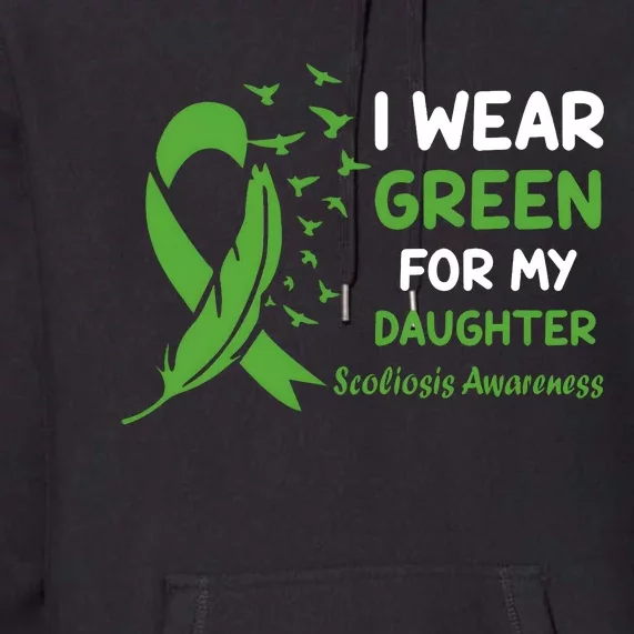 I Wear Green For My Daughter Scoliosis Awareness Premium Hoodie