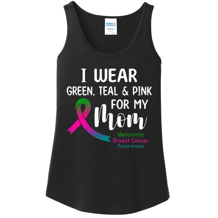 I Wear Green Teal P.I.N.K For My Mom Metastatic Ladies Essential Tank