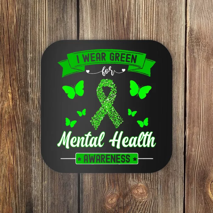 I Wear Green For Mental Health Awareness Ribbon Butterfly Coaster