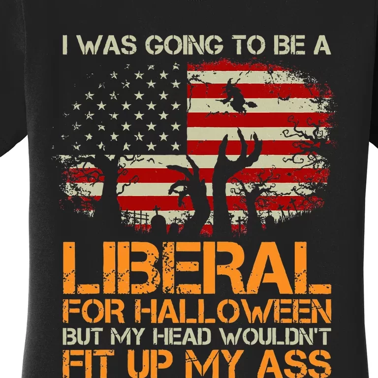 I Was Going To Be A Liberal For Halloween USA American Flag Women's T-Shirt