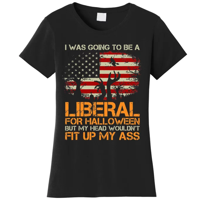 I Was Going To Be A Liberal For Halloween USA American Flag Women's T-Shirt