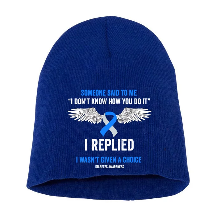 I Wasn't Given A Choice Gift Cute Type One Diabetes Gift Short Acrylic Beanie