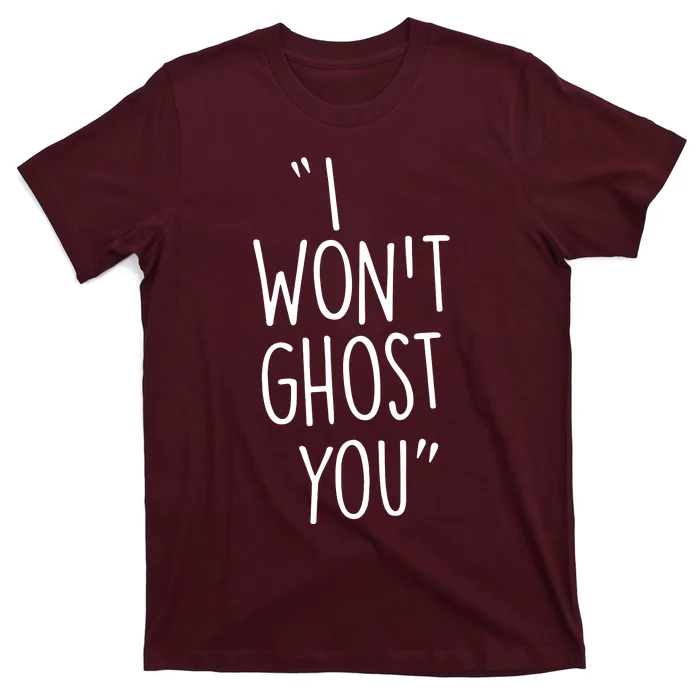 I WonT Ghost You T-Shirt