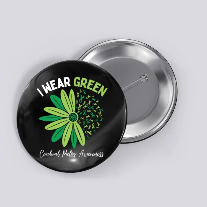 I Wear Green For My Daughter Cerebral Palsy Awareness Button