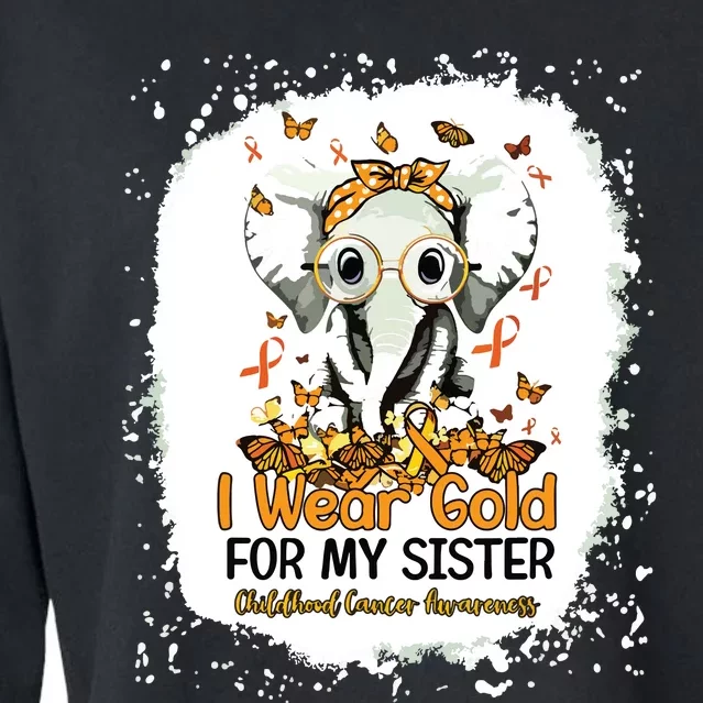 I Wear Gold For My Sister Childhood Cancer Awareness Girl Cropped Pullover Crew