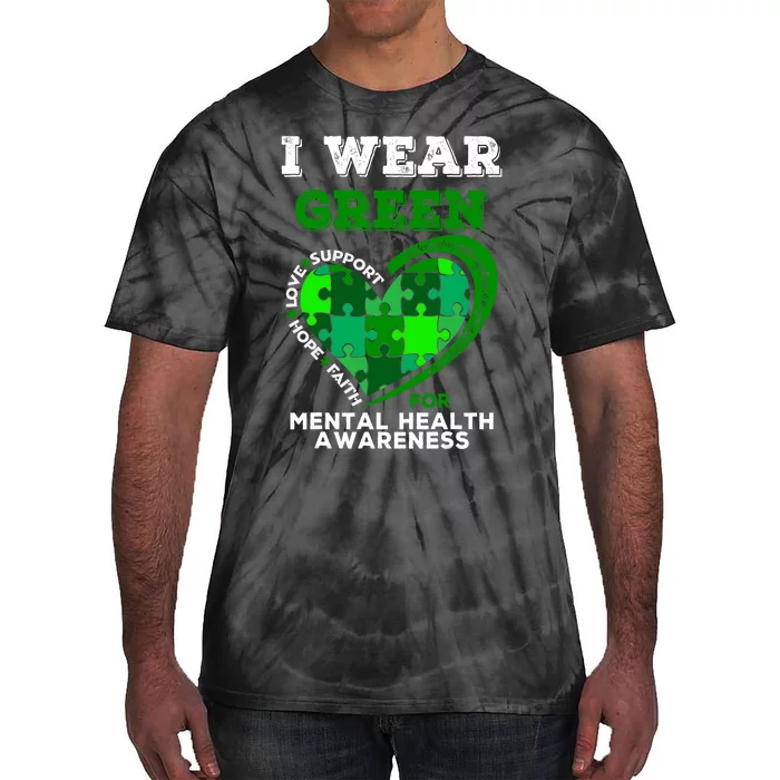 I Wear Green For Mental Health Awareness End The Stigma Tie-Dye T-Shirt