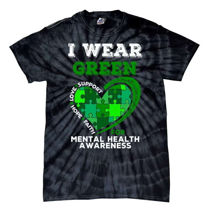 I Wear Green For Mental Health Awareness End The Stigma Tie-Dye T-Shirt