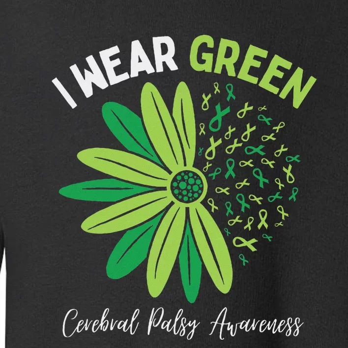 I Wear Green For My Daughter Cerebral Palsy Awareness Toddler Sweatshirt