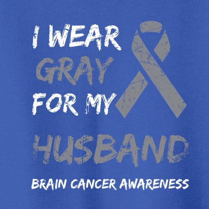 I Wear Gray For My Husband Brain Cancer Awareness Ribbon Cool Gift Toddler T-Shirt