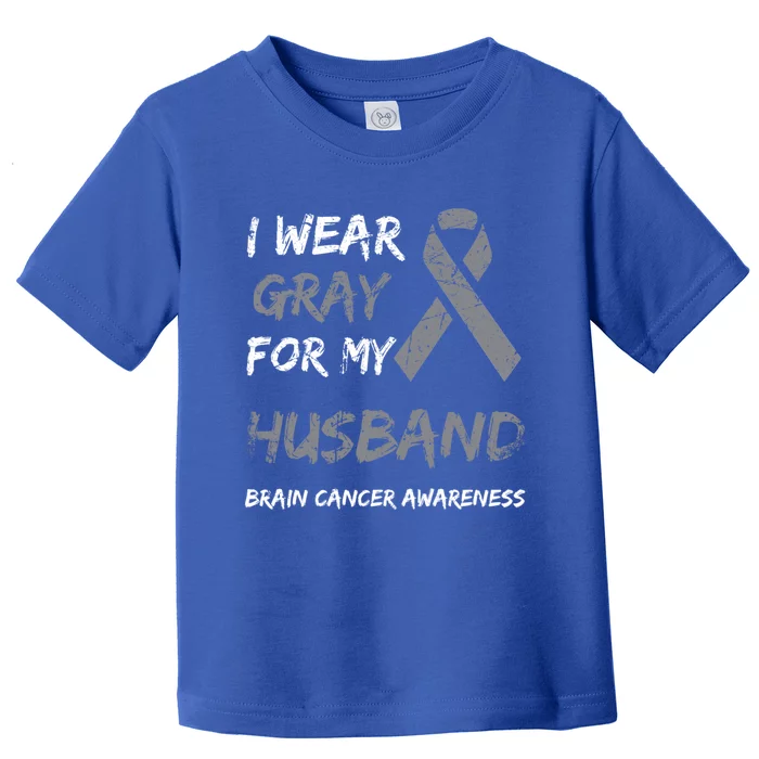 I Wear Gray For My Husband Brain Cancer Awareness Ribbon Cool Gift Toddler T-Shirt