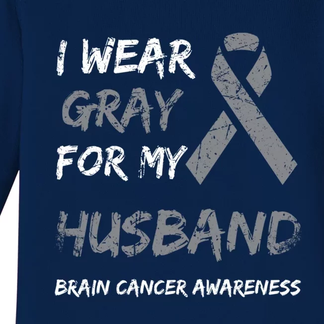 I Wear Gray For My Husband Brain Cancer Awareness Ribbon Cool Gift Baby Long Sleeve Bodysuit