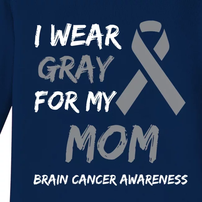 I Wear Gray For My Mom Brain Cancer Awareness Ribbon Family Gift Baby Long Sleeve Bodysuit