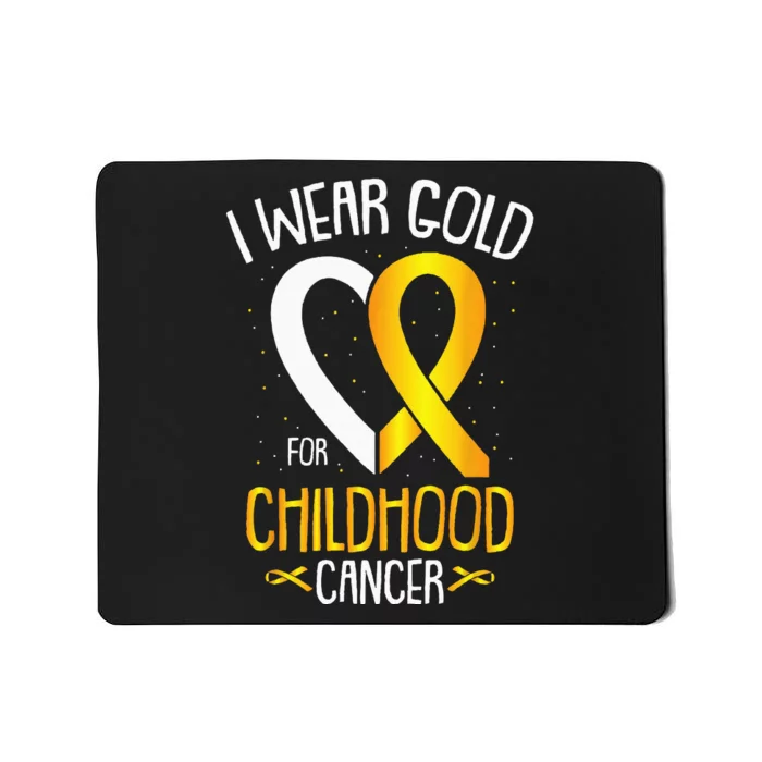 I Wear Gold For Childhood Cancer Awareness Warrior Survivor Mousepad