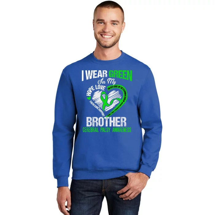 I Wear Green For My Brother Cerebral Palsy Green Ribbon Gift Tall Sweatshirt