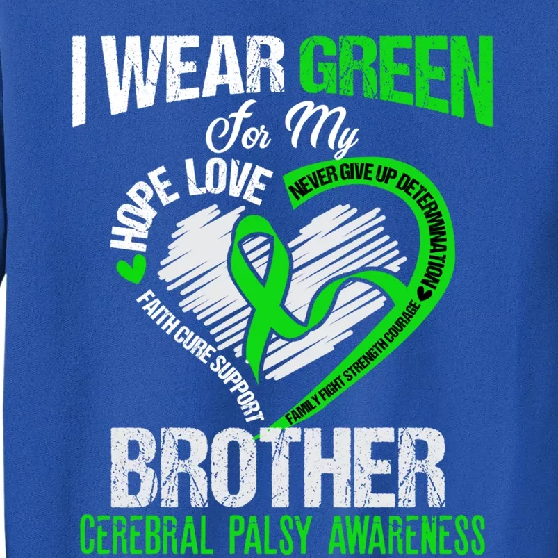 I Wear Green For My Brother Cerebral Palsy Green Ribbon Gift Tall Sweatshirt