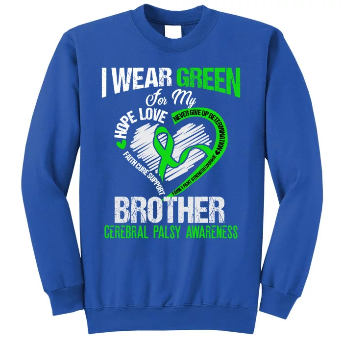 I Wear Green For My Brother Cerebral Palsy Green Ribbon Gift Tall Sweatshirt