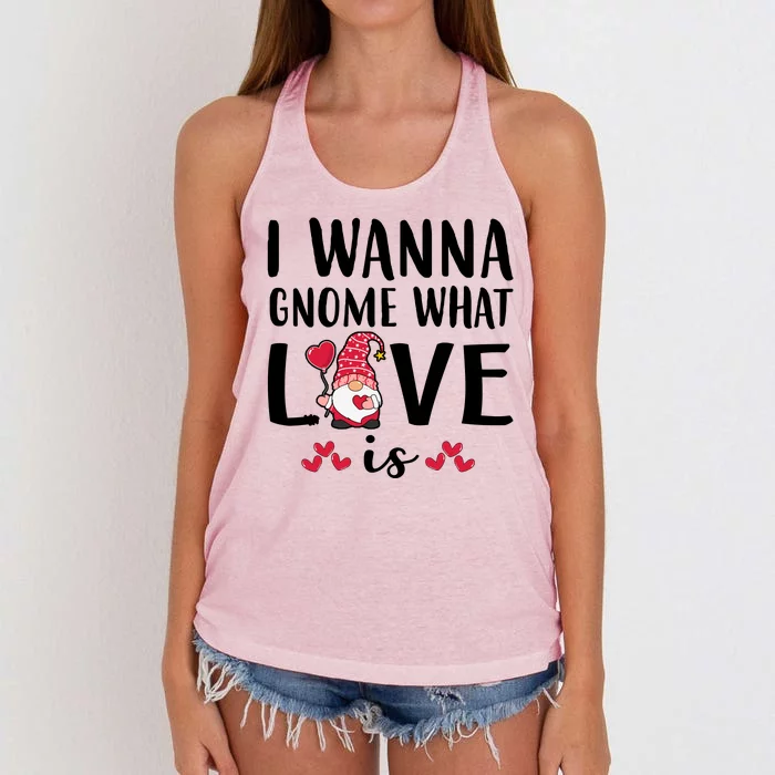 I Wanna Gnome What Love Is Valentine Day Women's Knotted Racerback Tank