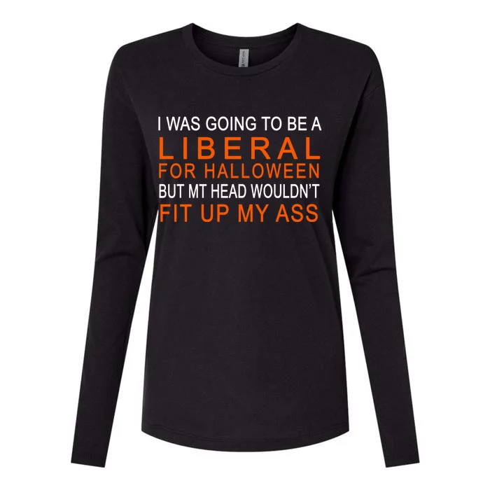 I Was Going To Be A Liberal For Halloween Womens Cotton Relaxed Long Sleeve T-Shirt