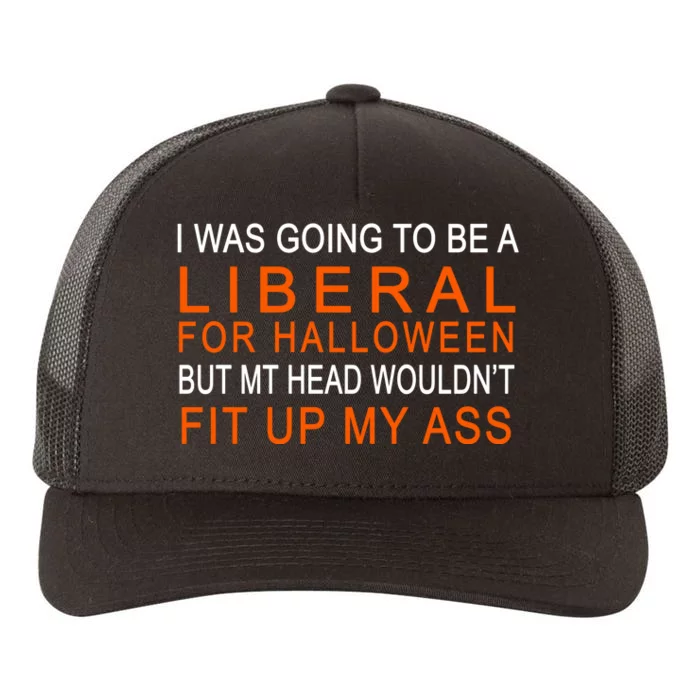 I Was Going To Be A Liberal For Halloween Yupoong Adult 5-Panel Trucker Hat