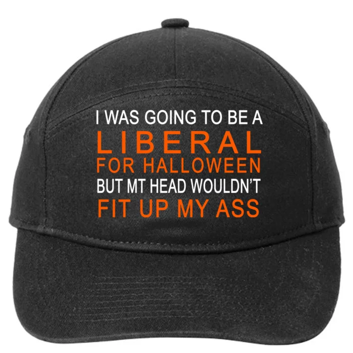 I Was Going To Be A Liberal For Halloween 7-Panel Snapback Hat