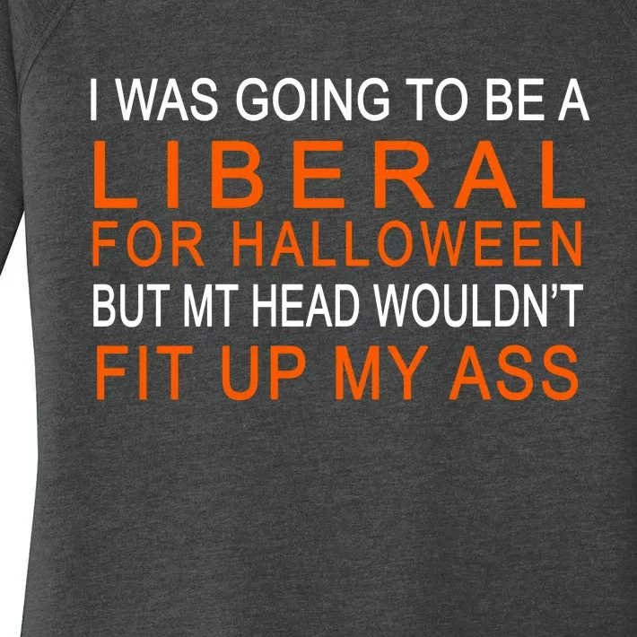 I Was Going To Be A Liberal For Halloween Women's Perfect Tri Tunic Long Sleeve Shirt