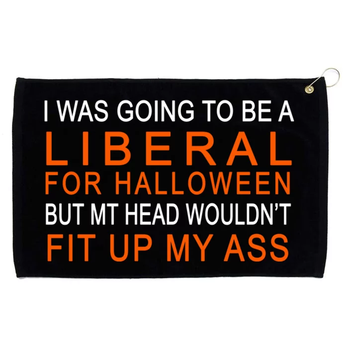 I Was Going To Be A Liberal For Halloween Grommeted Golf Towel