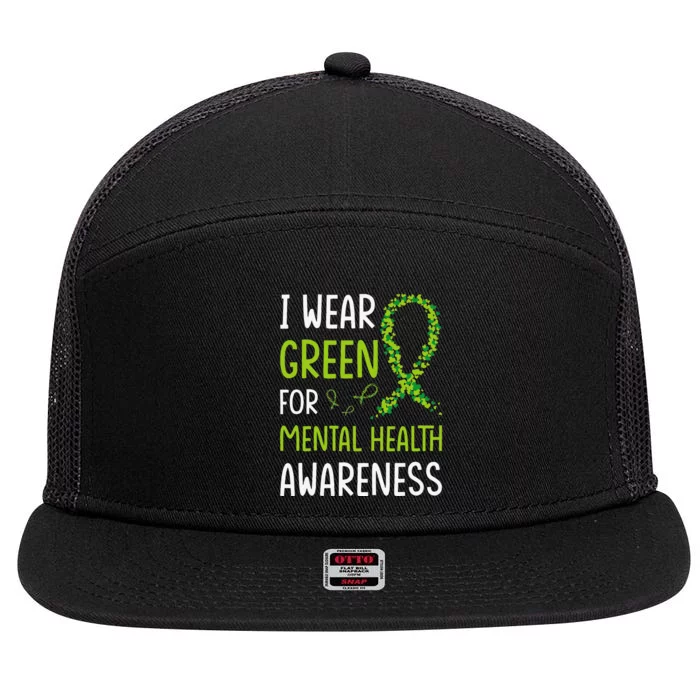 I Wear Green For Mental Health Awareness Month 7 Panel Mesh Trucker Snapback Hat