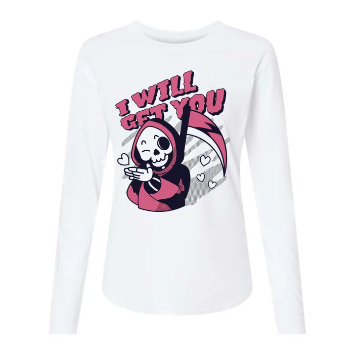 I Will Get You Grim Reaper Cute Gift Womens Cotton Relaxed Long Sleeve T-Shirt