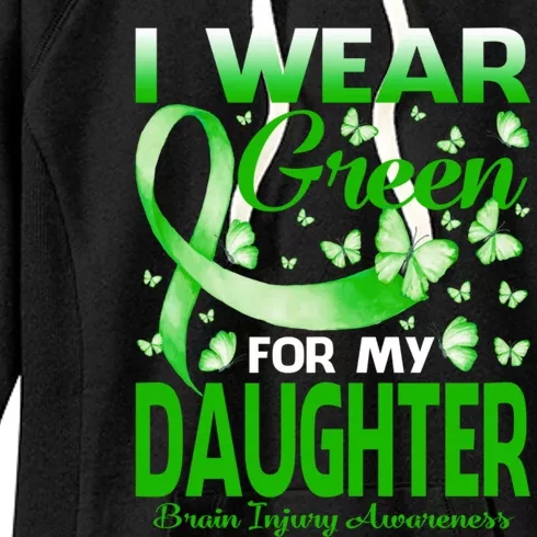 I Wear Green For My Daughter Brain Injury Awareness Gift Women's Fleece Hoodie