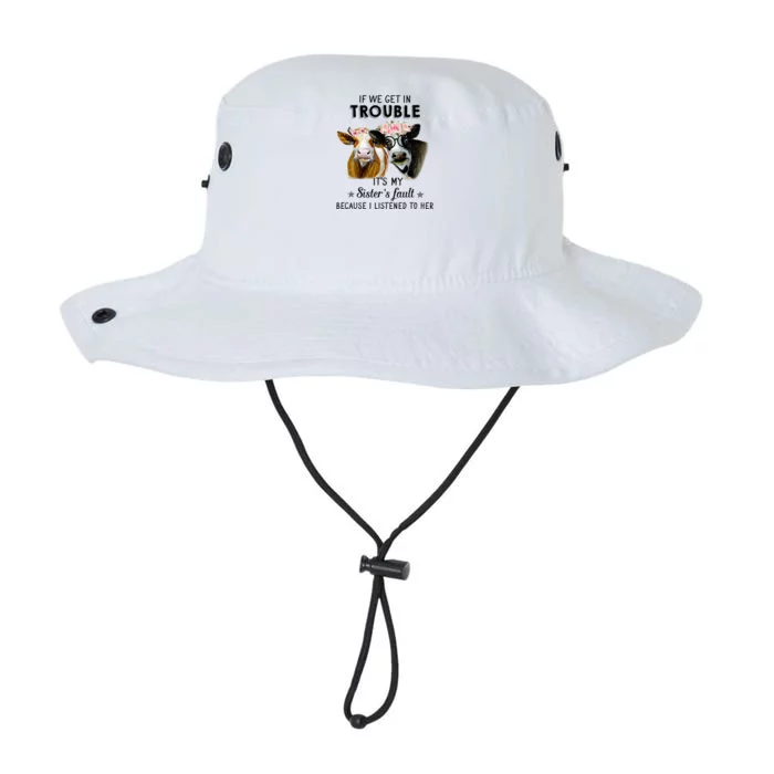 If We Get In Trouble ItS My SisterS Fault Legacy Cool Fit Booney Bucket Hat