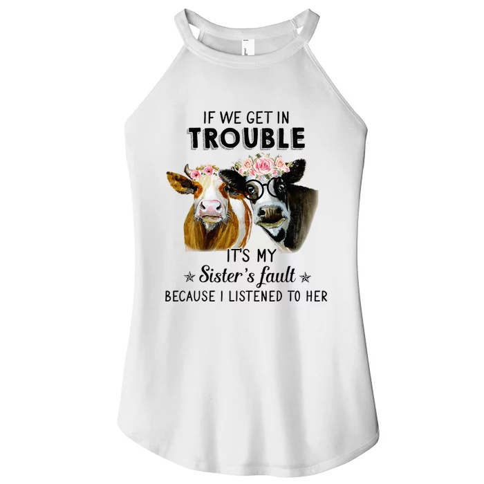 If We Get In Trouble ItS My SisterS Fault Women’s Perfect Tri Rocker Tank