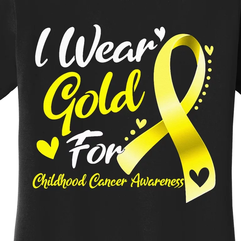 I Wear Gold For Childhood Cancer Awareness Women's T-Shirt