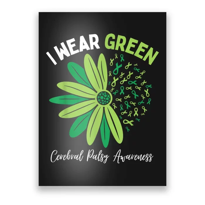 I Wear Green For My Daughter Cerebral Palsy Awareness Poster