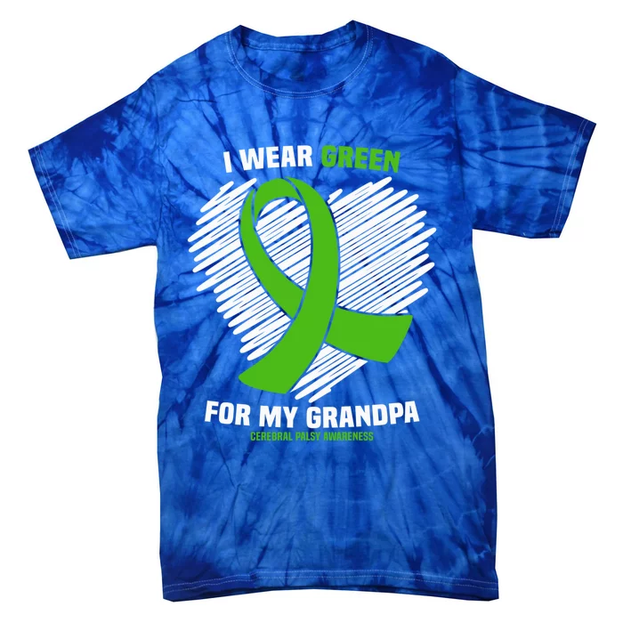 I Wear Green For My Grandpa Cerebral Palsy Awareness Gift Tie-Dye T-Shirt