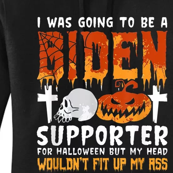 I Was Going To Be A Biden Supporter For Halloween Women's Pullover Hoodie