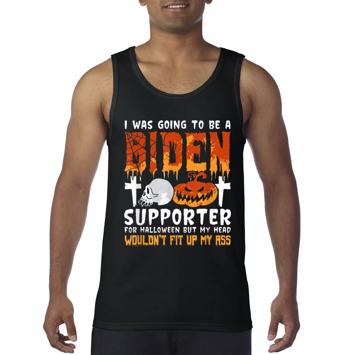 I Was Going To Be A Biden Supporter For Halloween Tank Top