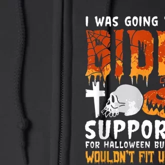 I Was Going To Be A Biden Supporter For Halloween Full Zip Hoodie