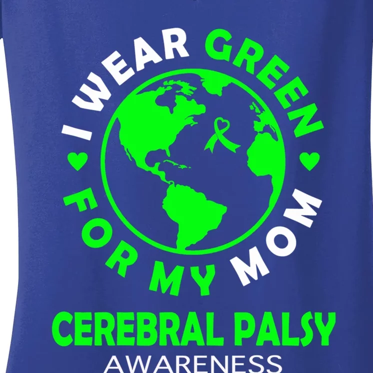 I Wear Green For My Mom Cerebral Palsy Awareness Gift Women's V-Neck T-Shirt