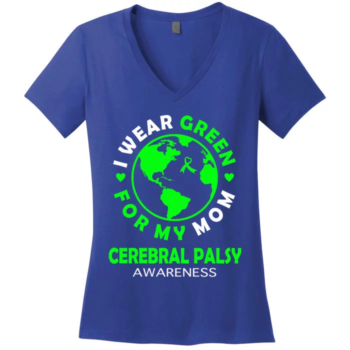 I Wear Green For My Mom Cerebral Palsy Awareness Gift Women's V-Neck T-Shirt