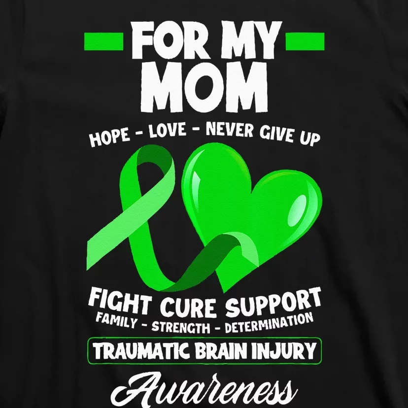 I Wear Green For My Mom Mother TBI Brain Injury Awareness T-Shirt