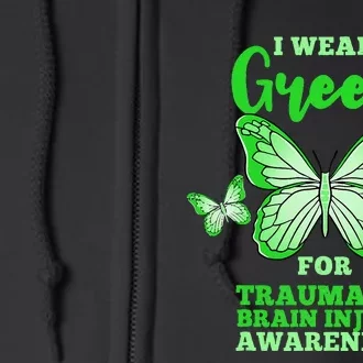 I Wear Green For Traumatic Brain Injury TBI Awareness Full Zip Hoodie