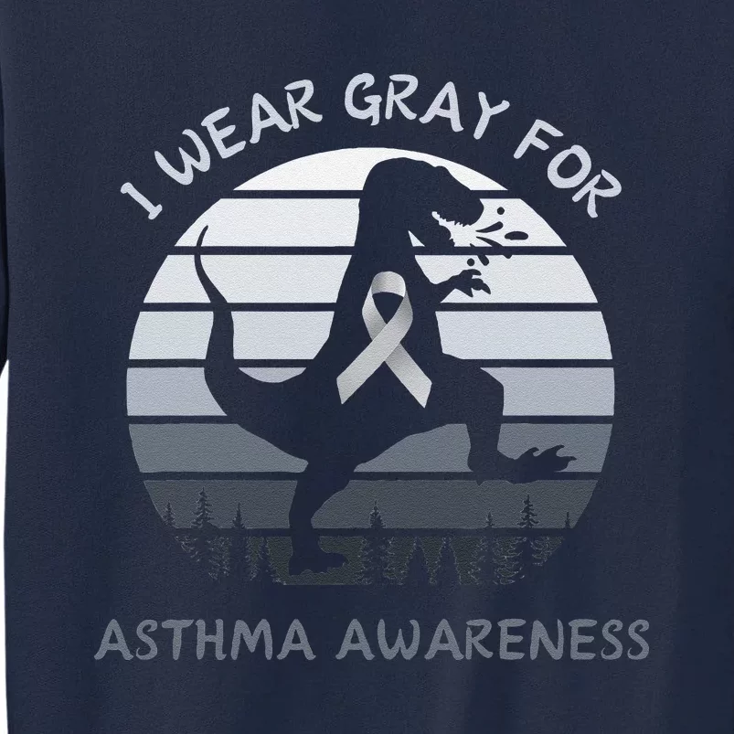 I Wear Gray For Asthma Awareness Trex Retro Sunset Tall Sweatshirt