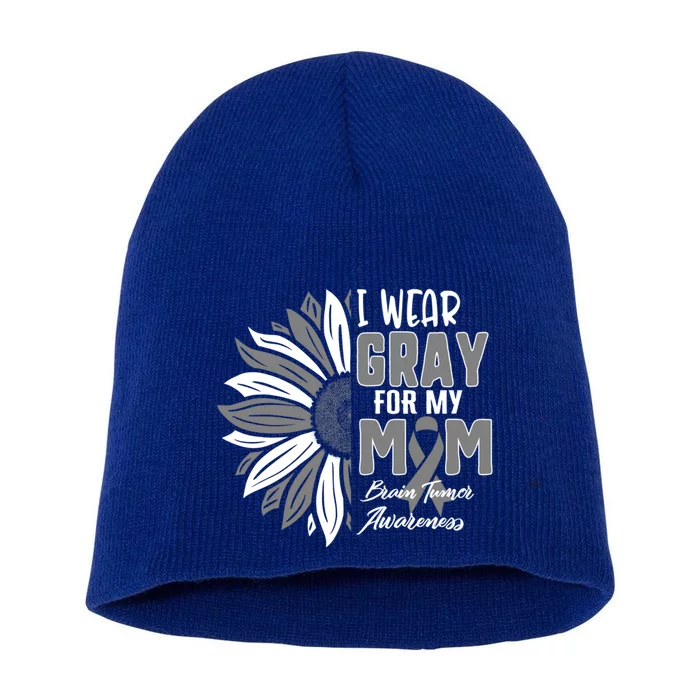 I Wear Gray For My Mom Brain Tumor Awareness Ribbon Sunflowe Cute Gift Short Acrylic Beanie