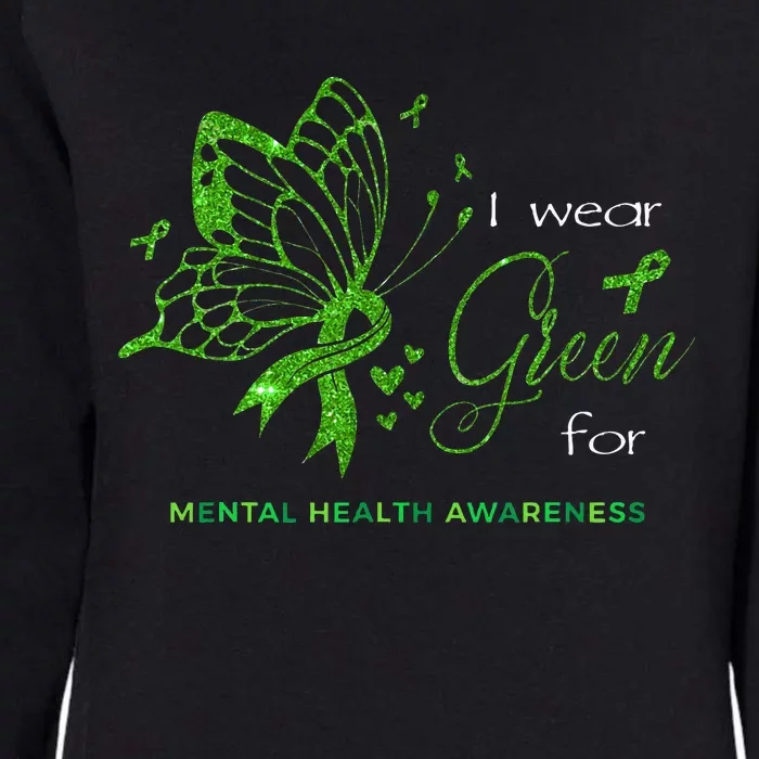 I Wear Green For Mental Health Awareness Butterfly Ribbon Womens California Wash Sweatshirt