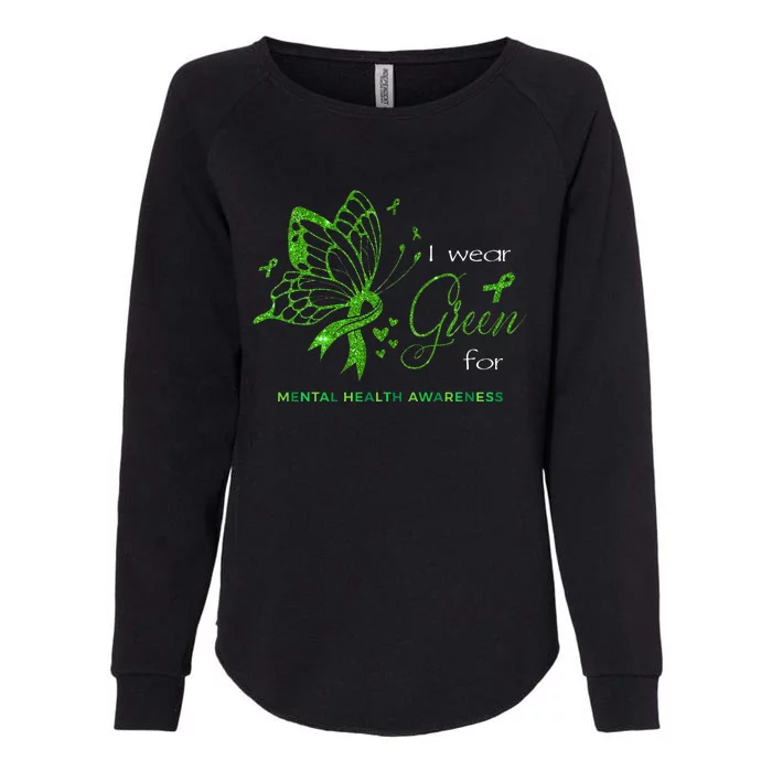 I Wear Green For Mental Health Awareness Butterfly Ribbon Womens California Wash Sweatshirt