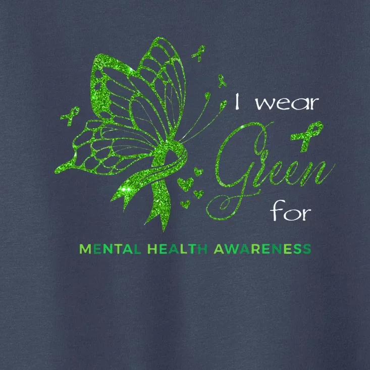 I Wear Green For Mental Health Awareness Butterfly Ribbon Toddler T-Shirt